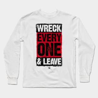 Roman Reigns Wreck Everyone & Leave Long Sleeve T-Shirt